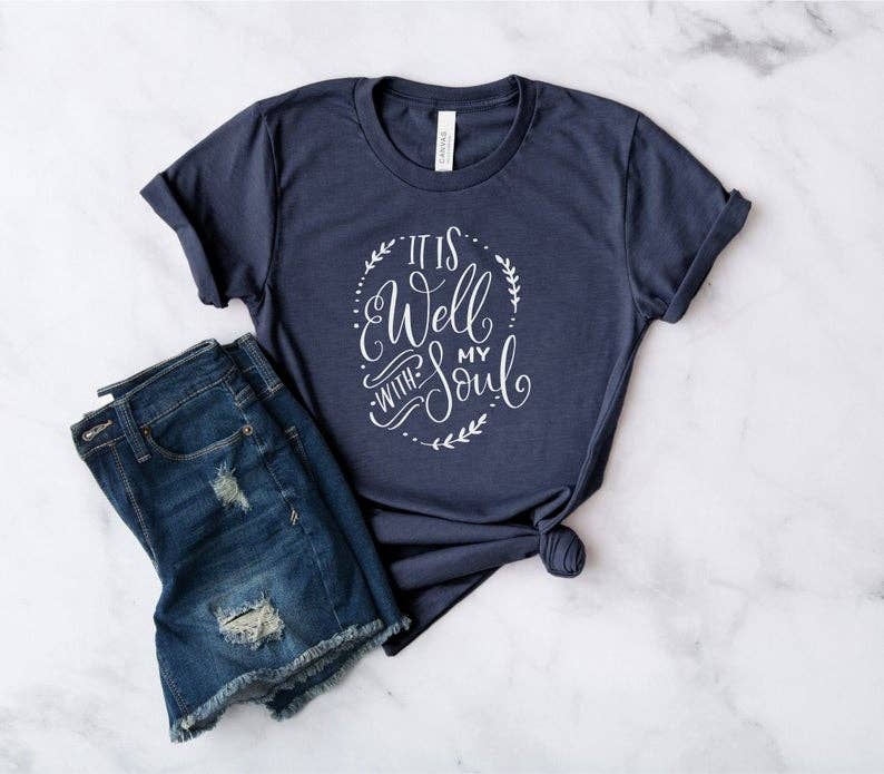 It Is Well With My Soul - Christian Shirt - Inspirational