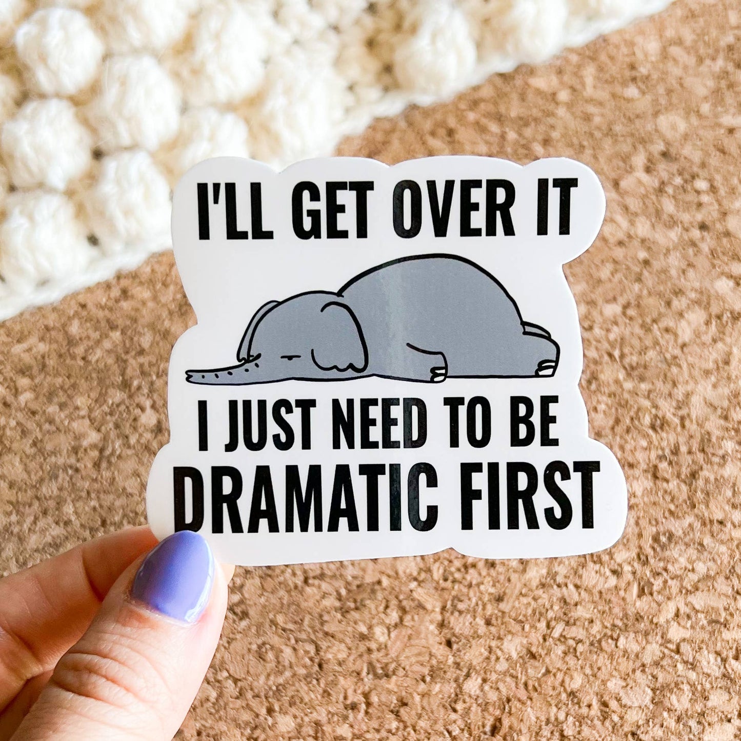 I'll Get Over it Vinyl Sticker